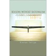 Reasons Without Rationalism