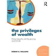 The Privileges of Wealth: Rising Inequality and the Growing Racial Divide