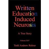 Written Education Induced Neurosis: A True Story