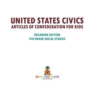United States Civics - Articles of Confederation for Kids | Children's Edition | 4th Grade Social Studies