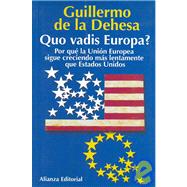 Quo Vadis Europa?: Por Que La Union Europea Sigue Creciendo Mas Lentamente Que Estados Unidos / Why the European Union Continues Growing at a Slower Pace Compared to the