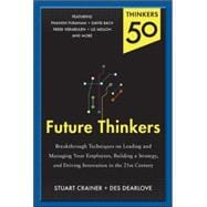 Thinkers 50: Future Thinkers: New Thinking on Leadership, Strategy and Innovation for the 21st Century