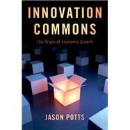 Innovation Commons The Origin of Economic Growth