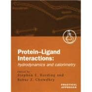 Protein-Ligand Interactions A Practical Approach Volume 1: Hydrodynamics and Calorimetry