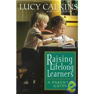 Raising Lifelong Learners A Parent's Guide