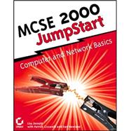 MCSE 2000 Jumpstart<sup><small>TM</small></sup>: Computer and Network Basics