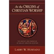 At the Origins of Christian Worship