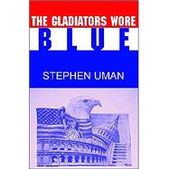 The Gladiators Wore Blue
