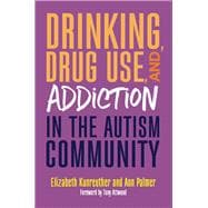 Drinking, Drug Use, and Addiction in the Autism Community