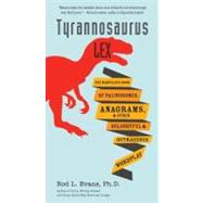 Tyrannosaurus Lex : The Gigantic Book of Palindromes, Anagrams, and Other Delightful and Outrageous Wordplay