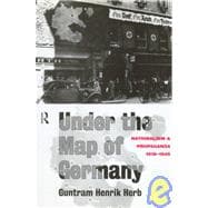 Under the Map of Germany: Nationalism and Propaganda 1918 - 1945