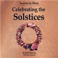 Seasons in Mind: Celebrating the Solstices