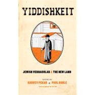 Yiddishkeit Jewish Vernacular and the New Land