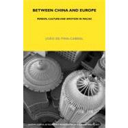 Between China and Europe : Person, Culture and Emotion in Macao
