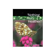 Nothing but Heather : Scottish Nature in Poems, Photographs and Prose
