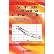 Solid Fuels Combustion and Gasification: Modeling, Simulation, and Equipment Operations Second Edition