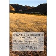 Stewardship, Economics and Entropy