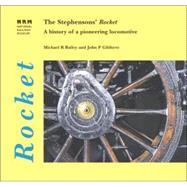 The Stephensons' Rocket: A History of a Pioneering Locomotive