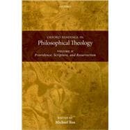 Oxford Readings in Philosophical Theology: Volume 2 Providence, Scripture, and Resurrection
