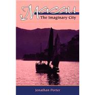 Macau: The Imaginary City