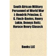 South African Military Personnel of World War I : Hendrik Prinsloo, C. G. Finch-Davies, Henry Lukin, Deneys Reitz, Horace Henry Glasock