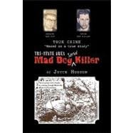 Tri-state Area Mad Dog Killer