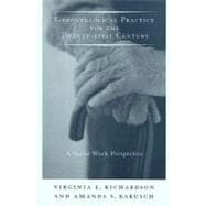 Gerontological Practice for the Twenty-First Century