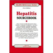 Hepatitis Sourcebook: Basic Consumer Health Information About Hepatitis A, Hepatitis B, Hepatitis C, And Other Forms of Hepatitis, Including Autoimmune Hepatitis, Alcoholic