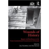 Wounds of History: Repair and Resilience in the Trans-Generational Transmission of Trauma