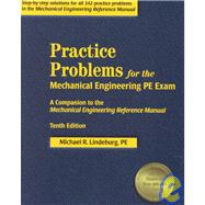 Practice Problems for the Mechanical Engineering PE Exam : A Companion to the Mechanical Engineering Reference Manual