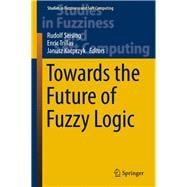 Towards the Future of Fuzzy Logic