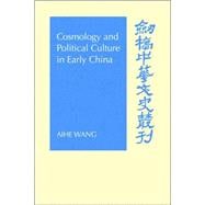 Cosmology And Political Culture in Early China