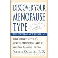 Discover Your Menopause Type The Exciting New Program That Identifies the 12 Unique Menopause Types & the Best Choices for You