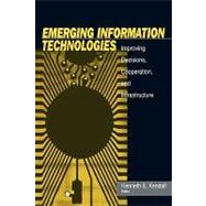 Emerging Information Technology : Improving Decisions, Cooperation, and Infrastructure