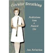 Circular Breathing: Meditations from a Musical Life