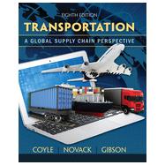 Transportation: A Global Supply Chain Perspective, 8th Edition