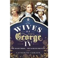 The Wives of George IV