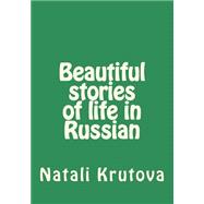 Beautiful Stories of Life in Russian