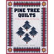 Pine Tree Quilts : Perfect Patchwork Piecing
