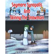 Seymore Synopolis and Skinny the Snowman