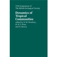 Dynamics of Tropical Communities: 37th Symposium of the British Ecological Society