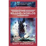 The Killing of Worlds Book Two of Succession