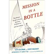Mission in a Bottle The Honest Guide to Doing Business Differently--and Succeeding
