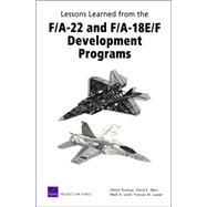 Lessons Learned From The F/a-22 And F/a-18 E/f Development Programs