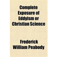 Complete Exposure of Eddyism or Christian Science