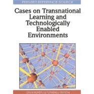 Cases on Transnational Learning and Technologically Enabled Environments