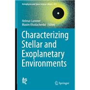 Characterizing Stellar and Exoplanetary Environments