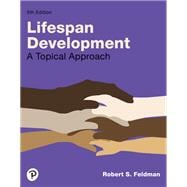 Lifespan Development: A Topical Approach [Rental Edition]