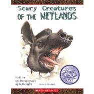 Scary Creatures of the Wetlands