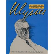 A Handlist to James Joyce's Ulysses: A Complete Alphabetical Index to the Critical Reading Text